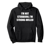 I'M Not Stubborn, I'M Strong-Willed Pullover Hoodie, Adult Unisex, Black, L