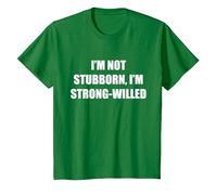 I'm Not Stubborn, I'm Strong-Willed T-Shirt, Kids, Kelly Green, 8 Years