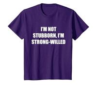 I'm Not Stubborn, I'm Strong-Willed T-Shirt, Kids, Purple, 10 Years