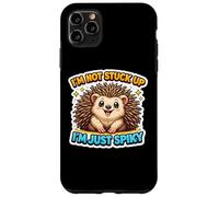 I'm Not Stuck Up I'm Just Spiky Quills Hedgehog Erinaceinae Case for iPhone 11 Pro Max