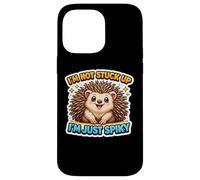I'm Not Stuck Up I'm Just Spiky Quills Hedgehog Erinaceinae Case for iPhone 14 Pro Max