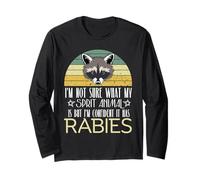 I'm Not Sure What My Spirit Animal is but It Has Rabies Long Sleeve T-Shirt