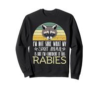 I'm Not Sure What My Spirit Animal Is but It Has Rabies Sweatshirt