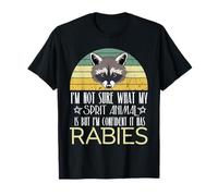I'm Not Sure What My Spirit Animal is but It Has Rabies T-Shirt