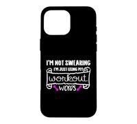 I'm Not Swearing I'm Just Using My Workout Words Womens Girl Case for iPhone 16 Pro Max