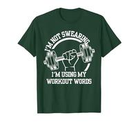 I'm Not Swearing I'm Using My Workout Words,Funny Gym Quote T-Shirt, Men, Dark Green, Large