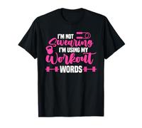 I'm Not Swearing I'm Using My Workout Words Gym Fans T-Shirt