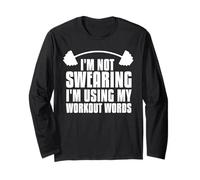 I'm not Swearing I'm Using My Workout Words Long Sleeve T-Shirt