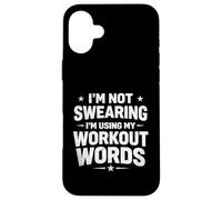 I'm Not Swearing I'm Using My Workout Words - Pilates Lover Case for iPhone 16 Plus
