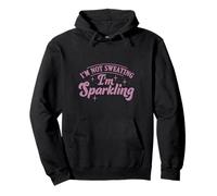 I'm Not Sweating I'm Sparkling Pullover Hoodie