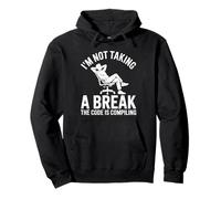 I'm Not Taking A Break for Programmer Coder Computer Science Pullover Hoodie
