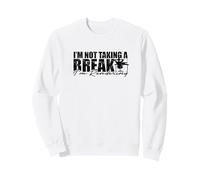 Im Not Taking A Break Im Rendering 3D Artist Sweatshirt