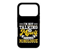 I'm Not Talking To Myself It's Called Monologue Case for iPhone 17 Pro