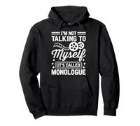 I'm Not Talking To Myself It's Called Monologue Theater Nerd Pullover Hoodie