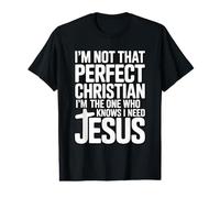 I'm Not that Perfect Christian I'm The One Who Knows Value Graphic T-Shirt