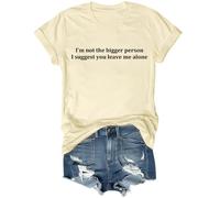I'm Not The Bigger Person I Suggest You Leave Me Alone Shirt