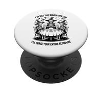Im Not The Bigger Person I'll Curse Your Entire Bloodline PopSockets Adhesive PopGrip