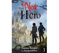 I'm Not the Hero: An Isekai LitRPG: 1