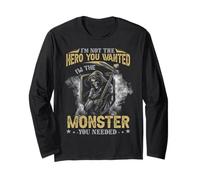 I'm Not The Hero You Wanted I'm The Monster You Needed Death Long Sleeve T-Shirt