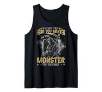I'm Not The Hero You Wanted I'm The Monster You Needed Death Tank Top