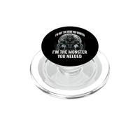 I'm Not The Hero You Wanted I'm The Monster You Needed PopSockets PopGrip for MagSafe