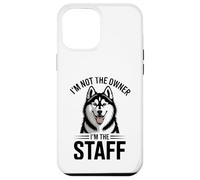 I'm Not The Owner I'm The Staff Funny Husky Dog Case for iPhone 12 Pro Max
