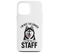 I'm Not The Owner I'm The Staff Funny Husky Dog Case for iPhone 13 Pro Max