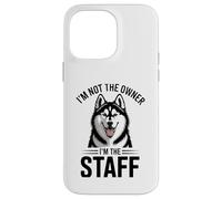 I'm Not The Owner I'm The Staff Funny Husky Dog Case for iPhone 14 Pro Max