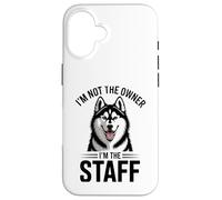 I'm Not The Owner I'm The Staff Funny Husky Dog Case for iPhone 16