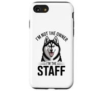 I'm Not The Owner I'm The Staff Funny Husky Dog Case for iPhone SE (2020) / 7/8