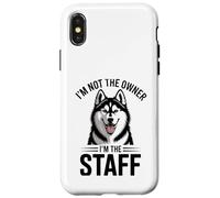 I'm Not The Owner I'm The Staff Funny Husky Dog Case for iPhone X/XS