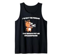 I'm Not The Person You Should Put On Speakerphone Tank Top