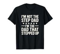I'm Not The Step Dad - Funny Bonus Dad Fatherhood T-Shirt