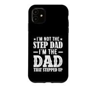I'm Not The Step Dad Funny Father’s Day Bonus Daddy Quote Case for iPhone 11