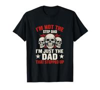 I'm Not The Step Dad I'm Dad That Stepped Up Father's Day T-Shirt