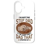 I'm Not The Step Dad I'm Just The Dad That Stepped Up - Papa Case for iPhone 17
