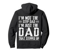 I'm Not The Step Dad I'm The Dad That Stepped Up Daddy Joke Pullover Hoodie