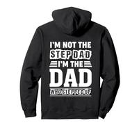 I'm not The Step Dad - I'm The Dad Who Stepped Up Pullover Hoodie, Adult Unisex, Black, XX-Large