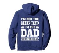 I'm not The Step Dad - I'm The Dad Who Stepped Up Pullover Hoodie, Adult Unisex, Navy Blue, Medium
