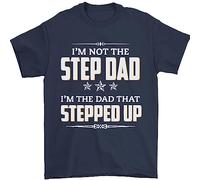 Im Not The Step Dad Stepped Up Fathers Day Mens T-Shirt 100% Cotton Navy Blue XL