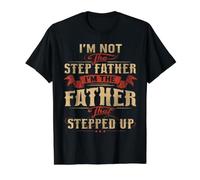 I'm Not The Step Father I'm The Father Who Stepped Up Day Value Graphic T-Shirt, Men, Black, M