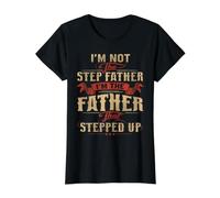 I'm Not The Step Father I'm The Father Who Stepped Up Day Value Graphic T-Shirt, Women, Black, S