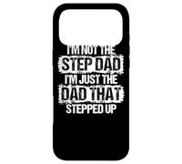 I'm not the Stepdad I'm just Dad that Stepped Up Step Dad Case for iPhone 17 Pro Max