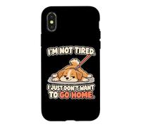 I'm Not Tired I Just Don't Want To Go Home Stubborn Dog Case for iPhone X/XS