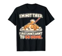 I'm Not Tired I Just Don't Want to Go Home Stubborn Dog Value Graphic T-Shirt
