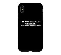 I'M NOT TOTALLY USELESS Funny Bad Example Humorous Sarcasm Case for iPhone XS Max