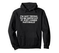 I'm Not Trying To Be Difficult Funny Unhinged Witty Bold Y2K Pullover Hoodie