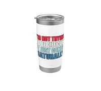 I'm Not Trying to Be Difficult It Just Comes Naturally Stainless Steel Insulated Tumbler