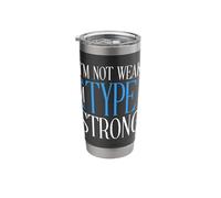 I'm not Weak I'm Type 1 Strong Diabetes T1D Stainless Steel Insulated Tumbler