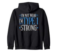 I'm not Weak I'm Type 1 Strong Diabetes T1D Zip Hoodie